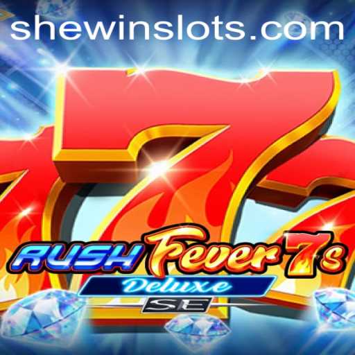 RushFever7sDeluxeSE: A Thrilling Adventure with SHEWIN Bonus