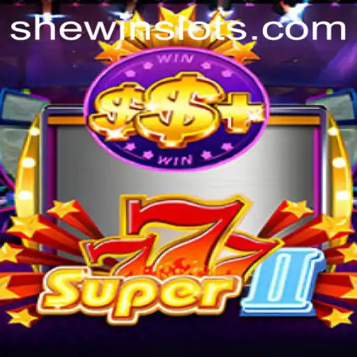 Discover the Thrilling World of Super777II and the SHEWIN Phenomenon